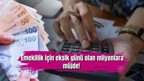 SGK uzmanı açıkladı: Emeklilik için eksik günü olan milyonlara müjde!