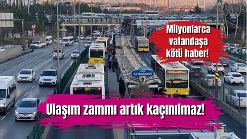 Milyonlarca vatandaşa kötü haber! Ulaşım zammı artık kaçınılmaz!