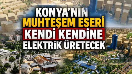 Konya’nın muhteşem eseri kendi kendine elektrik üretecek: Sistem kuruluyor
