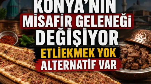 Konya’nın misafir geleneği değişiyor: Etliekmek yok alternatif var