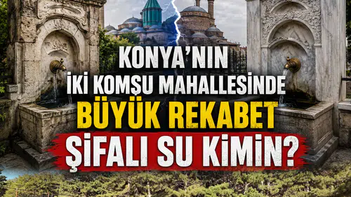 Konya’nın iki komşu mahallesinde büyük rekabet: Şifalı su kimin?