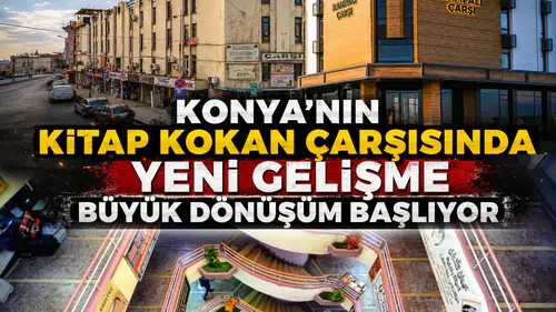 Konya'nın kitap kokan çarşısında yeni gelişme: Büyük dönüşüm başlıyor