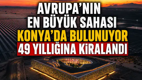 Avrupa’nın en büyük sahası Konya’da bulunuyor: 49 yıllığına kiralandı