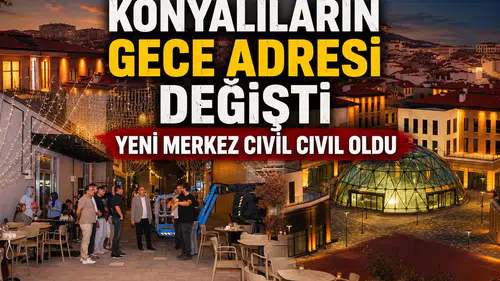Konyalıların gece adresi değişti: Yeni merkez cıvıl cıvıl oldu