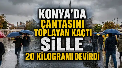 Konya’da çantasını toplayan kaçtı: Sille 20 kilogramı devirdi