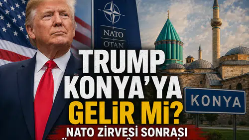 Trump Konya’ya gelir mi? NATO Zirvesi sonrası gözler Mevlâna şehrinde