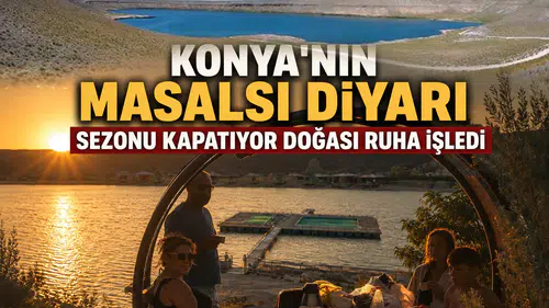 Konya'nın masalsı diyarı sezonu kapatıyor: Doğası ruha işliyor