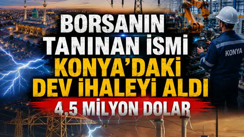 Borsanın tanınan ismi Konya'daki dev ihaleyi aldı: 4,5 milyon dolar