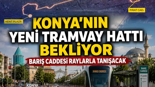 Konya’nın yeni tramvay hattı bekliyor: Barış Caddesi raylarla tanışacak