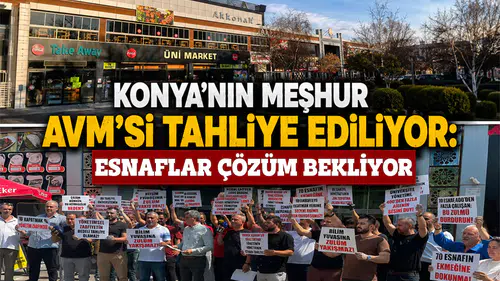 Konya'nın meşhur AVM'si tahliye ediliyor: Esnaflar çözüm bekliyor