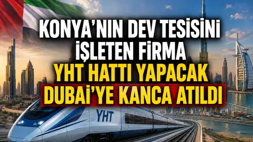 Konya’nın dev tesisini işleten firma YHT hattı yapacak: 13 milyar dolarlık ihale