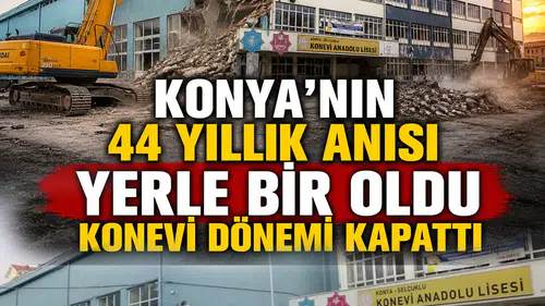 Konya'nın 44 yıllık anısı yerle bir oldu: Konevi dönemi kapattı
