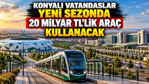 Konyalı vatandaşlar yeni sezonda 20 Milyar TL'lik araç kullanacak