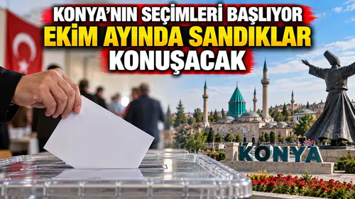 Konya’nın seçimleri başlıyor: Ekim ayında sandıklar konuşacak