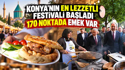 Konya’nın en lezzetli festivali başladı: 170 noktada emek var