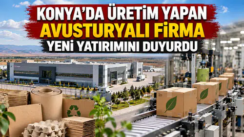 Konya’da üretim yapan Avusturyalı firma yeni yatırımını duyurdu