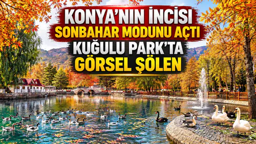 Konya’nın incisi Sonbahar modunu açtı: Kuğulu Park’ta görsel şölen