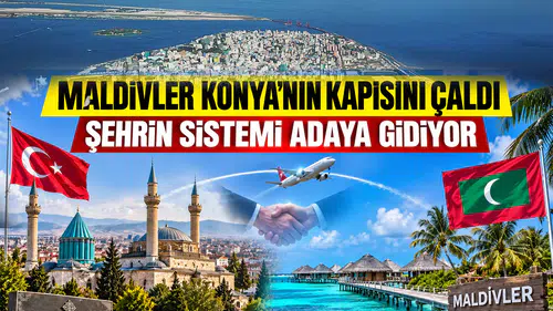 Konya’nın kapısını Maldivler çaldı: Şehrin trafik sistemi adaya gidiyor