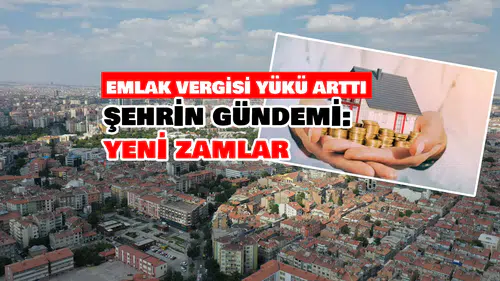 Konyalı vatandaşları şok eden rakam! Emlak vergisi sınırı aştı