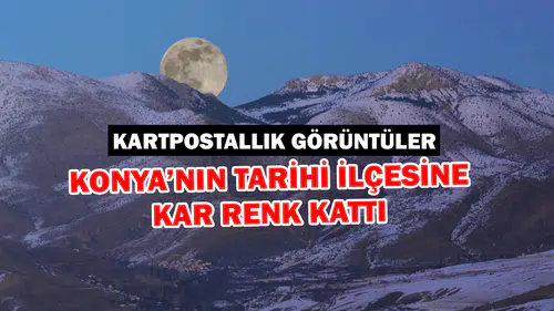 Konya’nın tarihi ilçesine beyaz çok yakıştı: Dereyüzü ışıl ışıl
