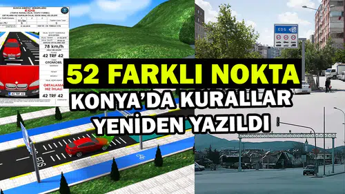 Konya’nın trafik kuralları yeniden yazıldı: 52 nokta işaretlendi