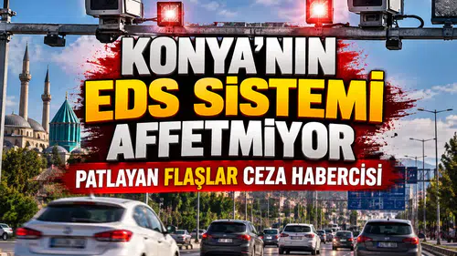 Konya'nın EDS Sistemi affetmiyor: Flaşı gören e-Devlet'e bakıyor