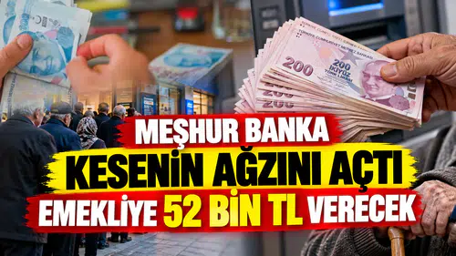 Meşhur banka kesenin ağzını açtı: Emekliye 52 bin lira verecek