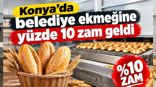 Konya'da belediye ekmeğine yüzde 10 zam geldi