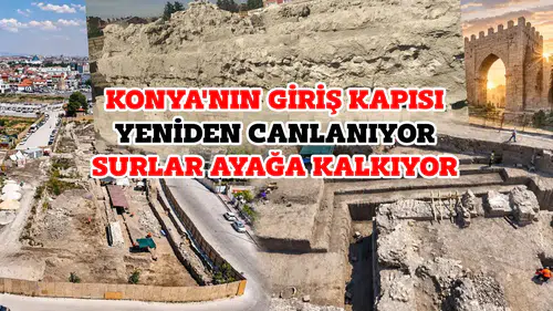Konya'nın giriş kapısı yeniden canlanıyor: Surlar ayağa kalkıyor