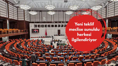Yeni teklif meclise sunuldu herkesi ilgilendiriyor