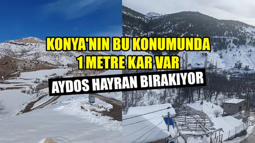 Konya'nın bu konumunda 1 metre kar var: Aydos hayran bırakıyor