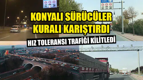 Konyalı sürücüler kuralı karıştırdı: Hız toleransı trafiği kilitledi
