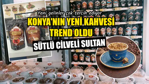 Konya'nın yeni kahvesi trend oldu: Sütlü Cilveli Sultan