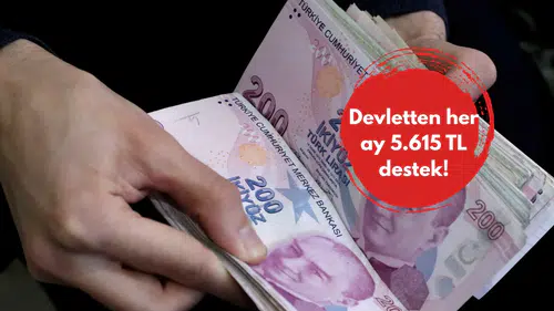 Devletten her ay 5 bin 615 TL destek!