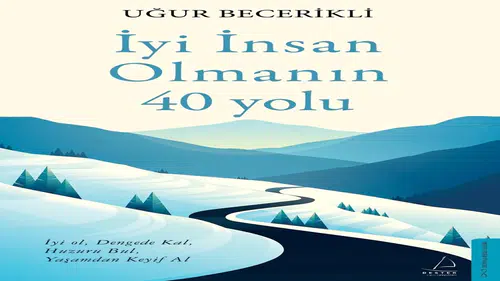 Yazar Uğur Becerikli’nin yeni kitabı ‘İyi İnsan Olmanın 40 Yolu’ okuyucularla buluştu