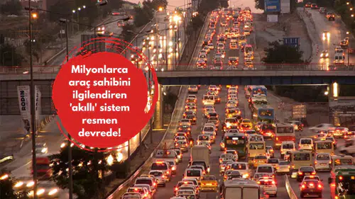Milyonlarca araç sahibini ilgilendiren 'akıllı' sistem resmen devrede!