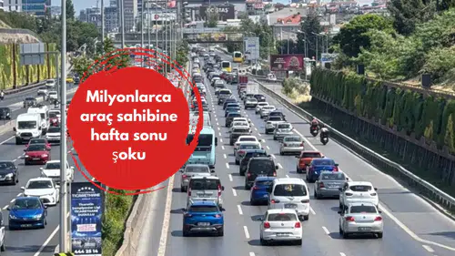 Milyonlarca araç sahibine hafta sonu şoku