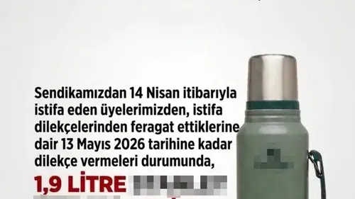 İstifa etme 2 litrelik termosu al: Sendikadan bedava termos atağı