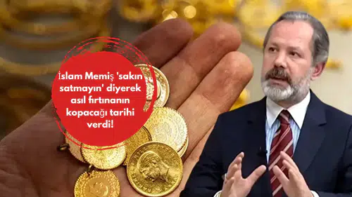 İslam Memiş 'sakın satmayın' diyerek asıl fırtınanın kopacağı tarihi verdi!
