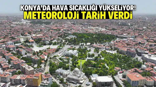 Konya'ya yeni hafta bahar geliyor: Sıcaklık 20 dereceyi geçecek