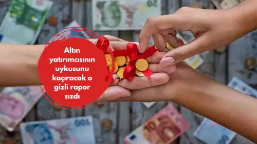 Altın yatırımcısının uykusunu kaçıracak o gizli rapor sızdı