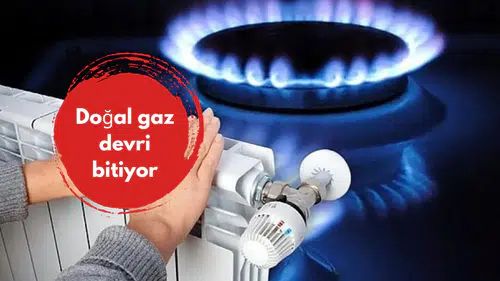 Doğal gaz devri bitiyor