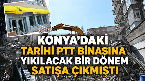 Konya'daki tarihi PTT binasına yıkılacak: Bir dönem satışa çıkmıştı