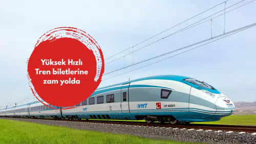 Yüksek Hızlı Tren biletlerine zam yolda