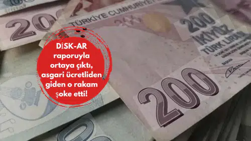 DİSK-AR raporuyla ortaya çıktı, asgari ücretliden giden o rakam şoke etti!