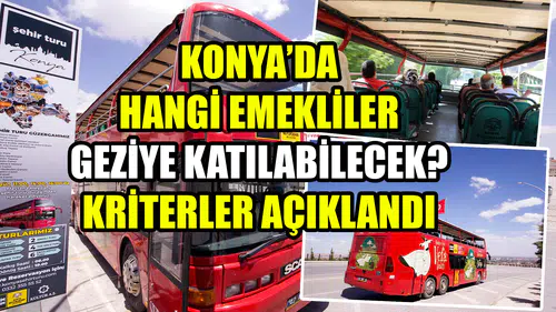 Konya’da hangi emekliler geziye katılabilecek? Kriterler açıklandı