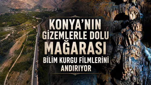 Konya’nın gizemlerle dolu mağarası: Bilim kurgu filmlerini andırıyor