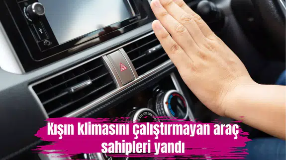 Kışın klimasını çalıştırmayan araç sahipleri yandı