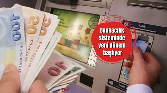 Bankacılık sisteminde yeni dönem başlıyor