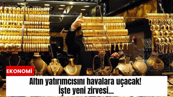 Altın yatırımcısını havalara uçacak! İşte yeni zirvesi...